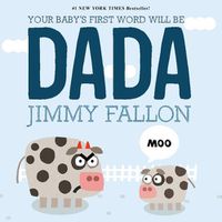 Cover image for Your Baby's First Word Will Be Dada