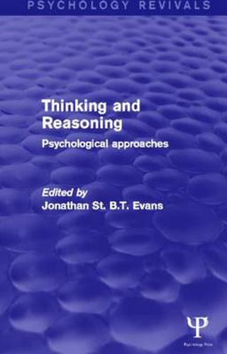 Cover image for Thinking and Reasoning (Psychology Revivals): Psychological Approaches