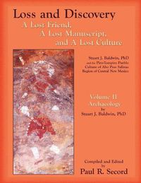 Cover image for Loss and Discovery, Volume II: A Lost Friend, A Lost Manuscript, and A Lost Culture