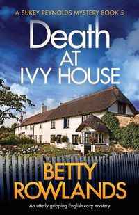 Cover image for Death at Ivy House: An utterly gripping English cozy mystery