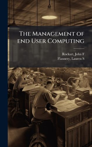 Cover image for The Management of end User Computing