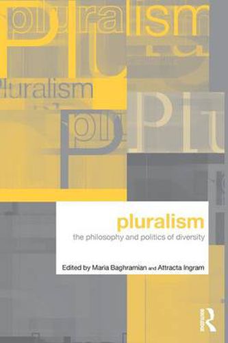 Cover image for Pluralism: The philosophy and politics of diversity