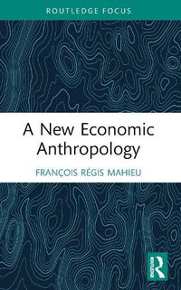 Cover image for A New Economic Anthropology