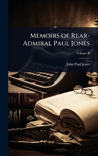 Cover image for Memoirs of Rear-Admiral Paul Jones