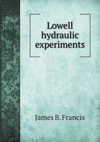 Cover image for Lowell hydraulic experiments