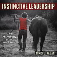 Cover image for Instinctive Leadership: The Philosophy of  P  and Friends