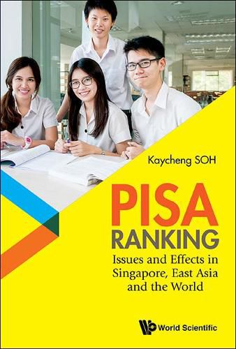 Cover image for Pisa Ranking: Issues And Effects In Singapore, East Asia And The World