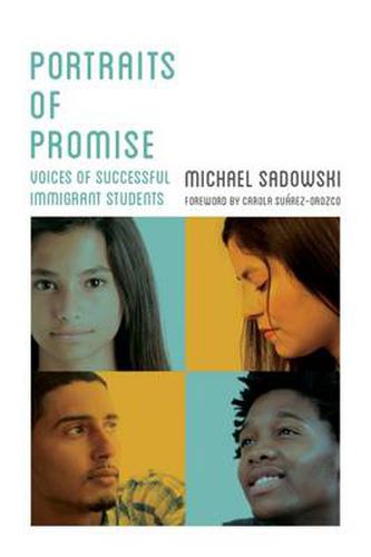 Portraits of Promise: Voices of Successful Immigrant Students