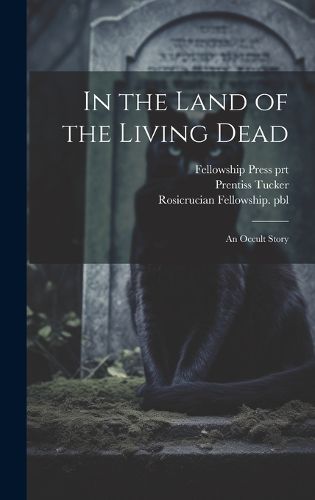 Cover image for In the Land of the Living Dead