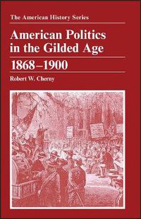 Cover image for American Politics in the Gilded Age: 1868 - 1900