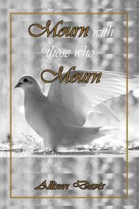 Cover image for Mourn with Those Who Mourn