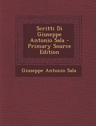 Cover image for Scritti Di Giuseppe Antonio Sala