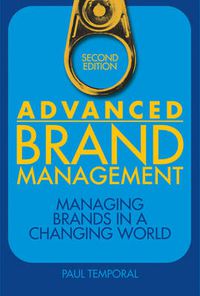 Cover image for Advanced Brand Management: Managing Brands in a Changing World