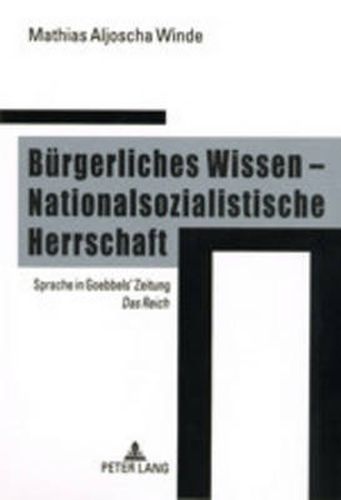 Cover image for Buergerliches Wissen - Nationalsozialistische Herrschaft: Sprache in Goebbels' Zeitung  Das Reich