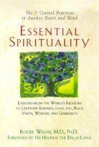 Cover image for Essential Spirituality: The 7 Central Practices to Awaken Heart and Mind