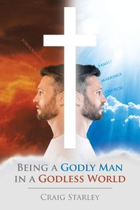 Cover image for Being a Godly Man in a Godless World