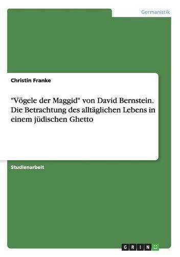 Cover image for Voegele der Maggid von David Bernstein. Die Betrachtung des alltaglichen Lebens in einem judischen Ghetto