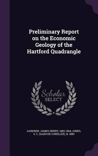 Cover image for Preliminary Report on the Economic Geology of the Hartford Quadrangle