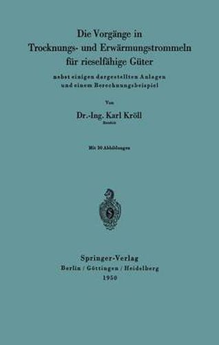 Cover image for Die Vorgange in Trocknungs- und Erwarmungstrommeln fur rieselfahige Guter: nebst einigen dargestellten Anlagen und einem Berechnungsbeispiel