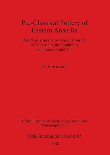 Cover image for Preclassical Pottery of Eastern Anatolia: Based on a survey by Charles Burney of sites along the Euphrates and around Lake Van