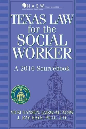 Texas Law for the Social Worker: A 2016 Sourcebook