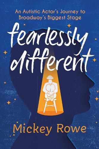 Cover image for Fearlessly Different: An Autistic Actor's Journey to Broadway's Biggest Stage