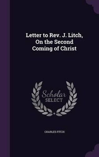 Letter to REV. J. Litch, on the Second Coming of Christ