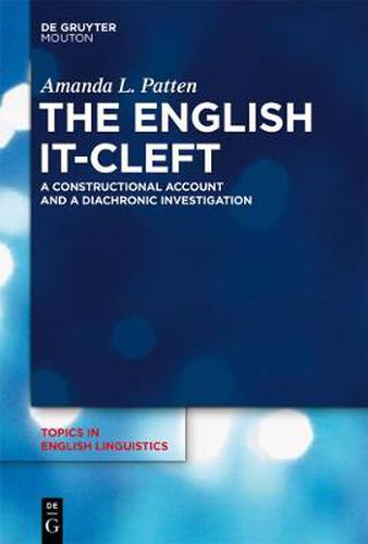 Cover image for The English it-Cleft: A Constructional Account and a Diachronic Investigation