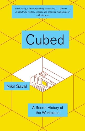 Cubed: The Secret History of the Workplace