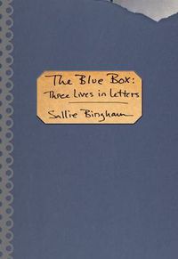 Cover image for The Blue Box: Three Lives in Letters