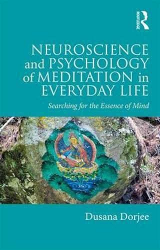 Cover image for Neuroscience and Psychology of Meditation in Everyday Life: Searching for the Essence of Mind