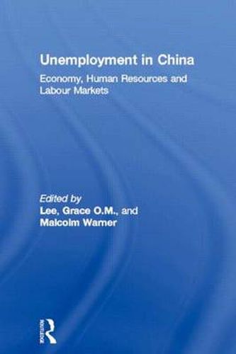 Cover image for Unemployment in China: Economy, Human Resources and Labour Markets