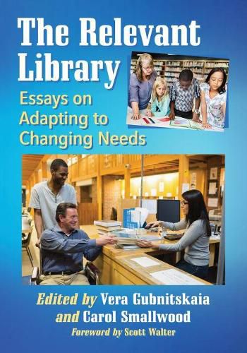 Cover image for The Relevant Library: Essays on Adapting to Changing Needs