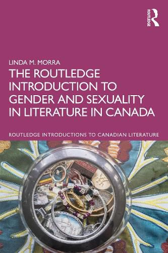 Cover image for The Routledge Introduction to Gender and Sexuality in Literature in Canada