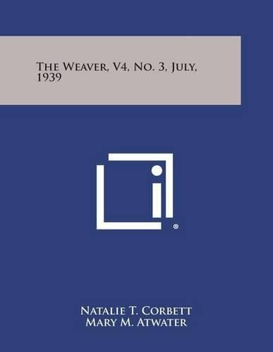 Cover image for The Weaver, V4, No. 3, July, 1939