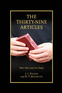 Cover image for The Thirty-nine Articles: Their Place and Use Today