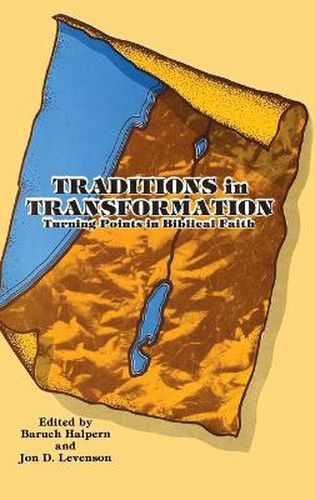 Cover image for Traditions in Transformation: Turning Points in Biblical Faith. Festschrift honoring Frank Moore Cross