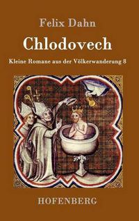 Cover image for Chlodovech: Kleine Romane aus der Voelkerwanderung Band 8