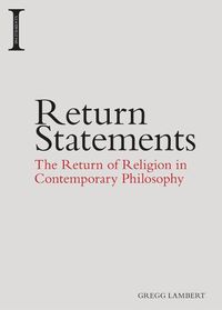 Cover image for Return Statements: The Return of Religion in Contemporary Philosophy