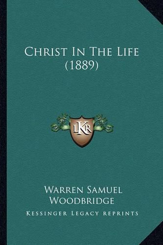 Cover image for Christ in the Life (1889)