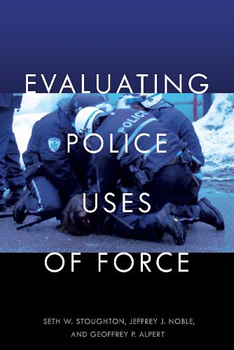 Cover image for Evaluating Police Uses of Force
