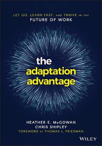 Cover image for The Adaptation Advantage - Let Go, Learn Fast, and Thrive in the Future of Work