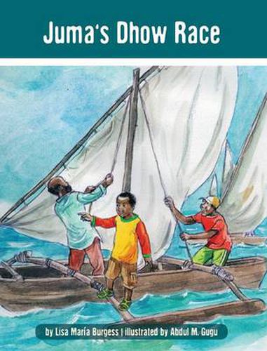 Cover image for Juma's Dhow Race: The Tanzania Juma Stories