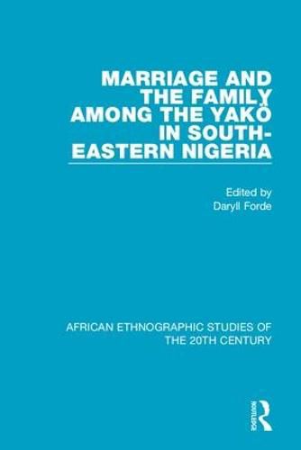 Cover image for Marriage and Family Among the Yakoe in South-Eastern Nigeria