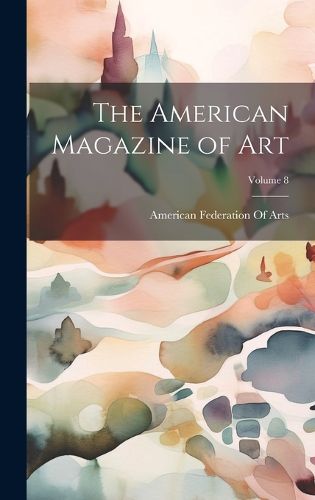 Cover image for The American Magazine of Art; Volume 8