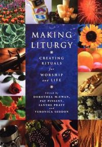 Cover image for Making Liturgy: Creating Rituals for Life