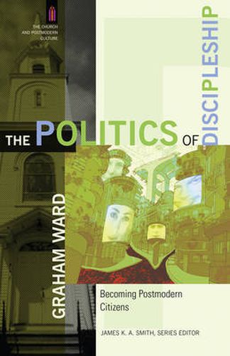 Cover image for The Politics of Discipleship - Becoming Postmaterial Citizens