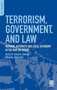 Cover image for Terrorism, Government, and Law: National Authority and Local Autonomy in the War on Terror