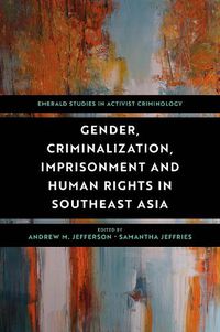 Cover image for Gender, Criminalization, Imprisonment and Human Rights in Southeast Asia