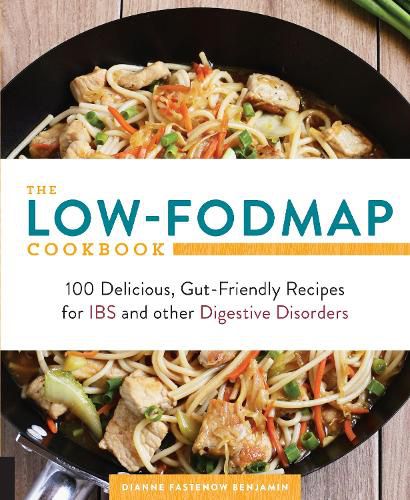 Cover image for The Low-FODMAP Cookbook: 100 Delicious, Gut-Friendly Recipes for IBS and other Digestive Disorders
